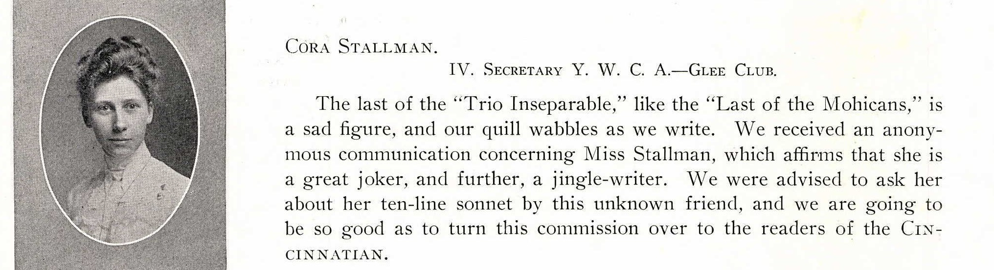 Entry for Cora Stallman from her U. of Cincinnati yearbook. She is listed as a great joker and jingle-writer.